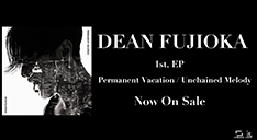 DEAN FUJIOKA「Permanent Vacation」（30秒SPOT）