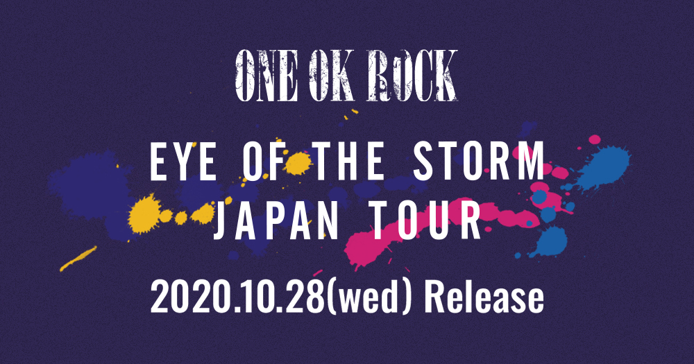 ONE OK ROCK"EYE OF THE STORM JAPAN TOUR