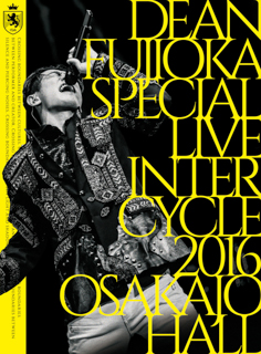 DEAN FUJIOKA Special Live 「InterCycle 2016」at Osaka-Jo Hall