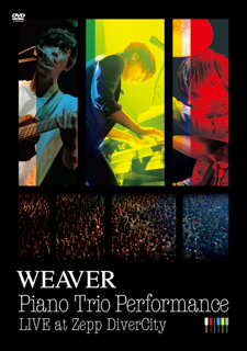 WEAVER｢Piano Trio Performance」LIVE at Zepp DiverCity