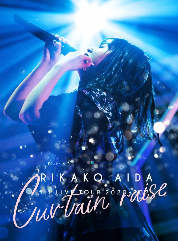 LIVE Blu-ray & DVD “RIKAKO AIDA　1st LIVE TOUR 2020-2021 「Curtain raise」”