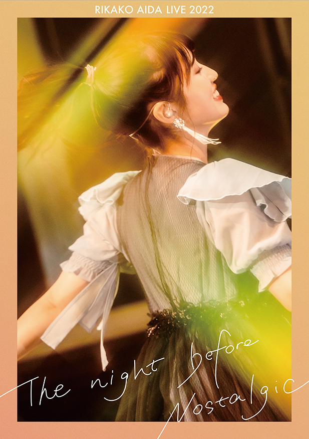 LIVE Blu-ray&DVD “RIKAKO AIDA LIVE 2022 「The night before Nostalgic」”