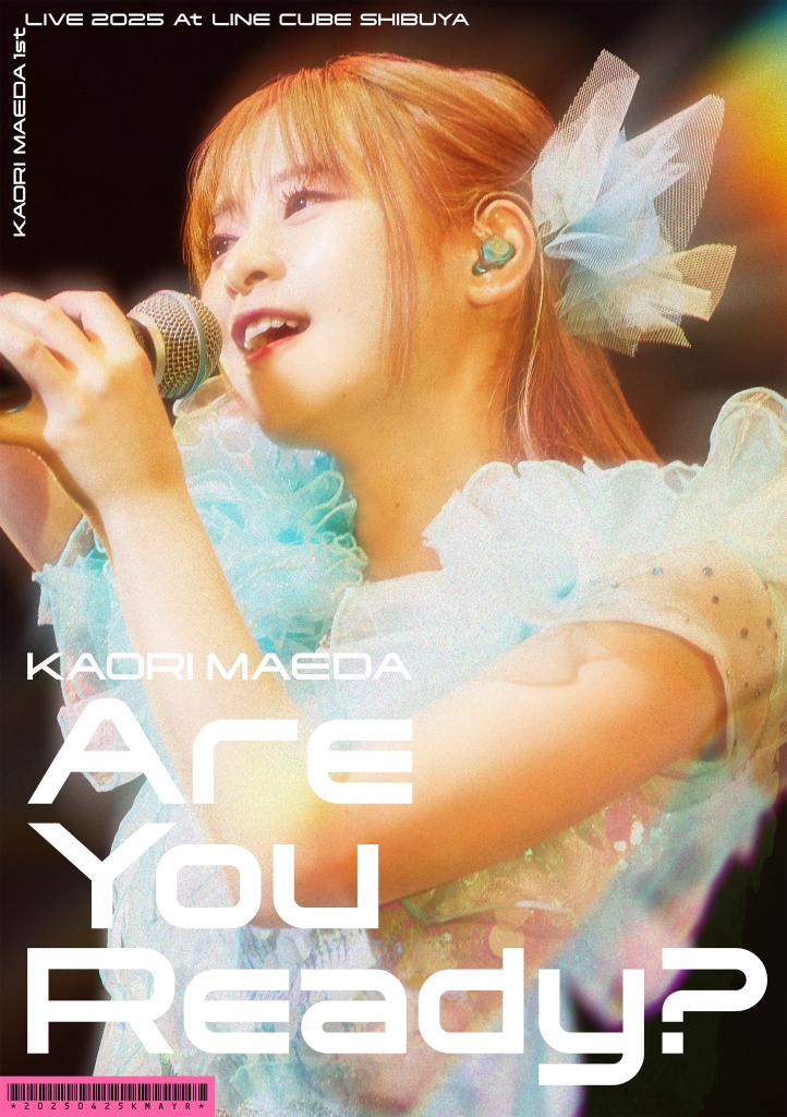 LIVE Blu-ray  “Kaori Maeda 1st LIVE 2025 「Are You Ready？」”
